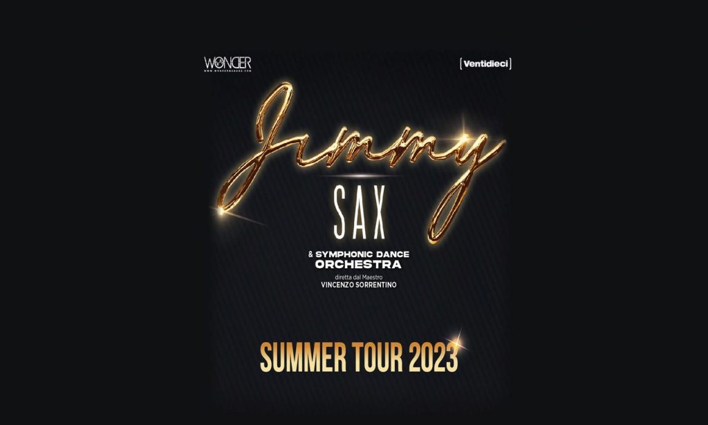 Jimmy Sax and Symphonic Dance Orchestra a Roma nel 2023: date e biglietti Jimmy Sax and Symphonic Dance Orchestra a Roma nel 2023: date e biglietti