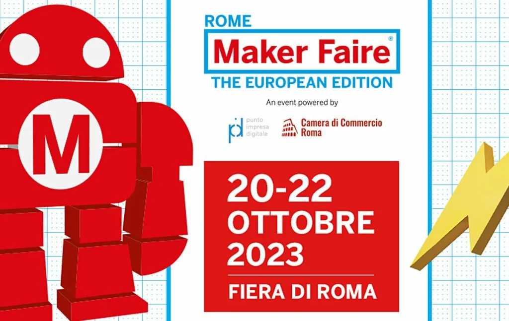 “MAKER FAIRE ROME”- DAL 20 AL 22 OTTOBRE 2023- FIERA DI ROMA – EDIZIONE N.11
